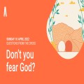 Don't You Fear God?
