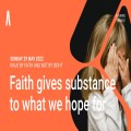 Faith Gives Substance to What We Hope For