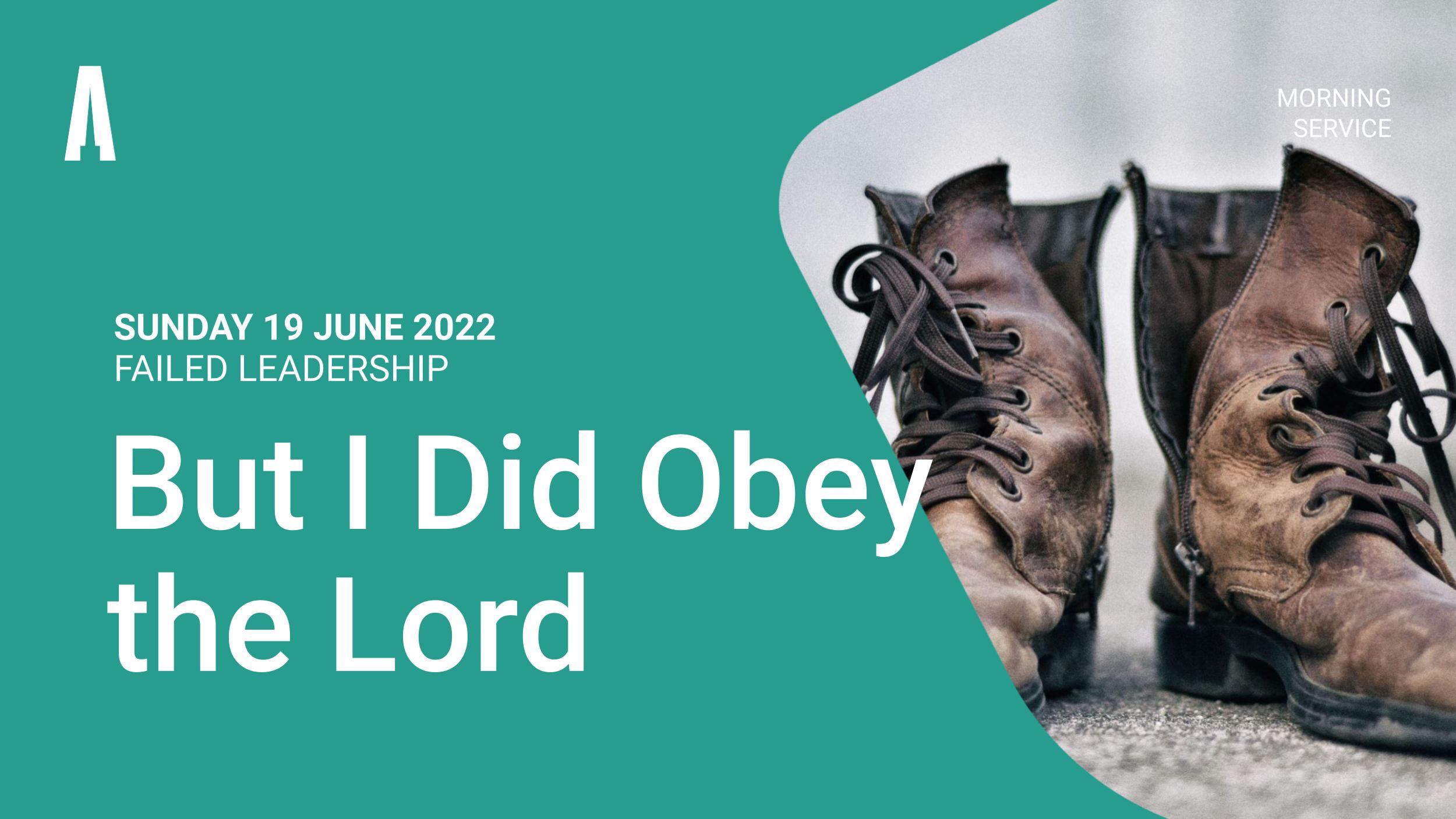 But I Did Obey the Lord