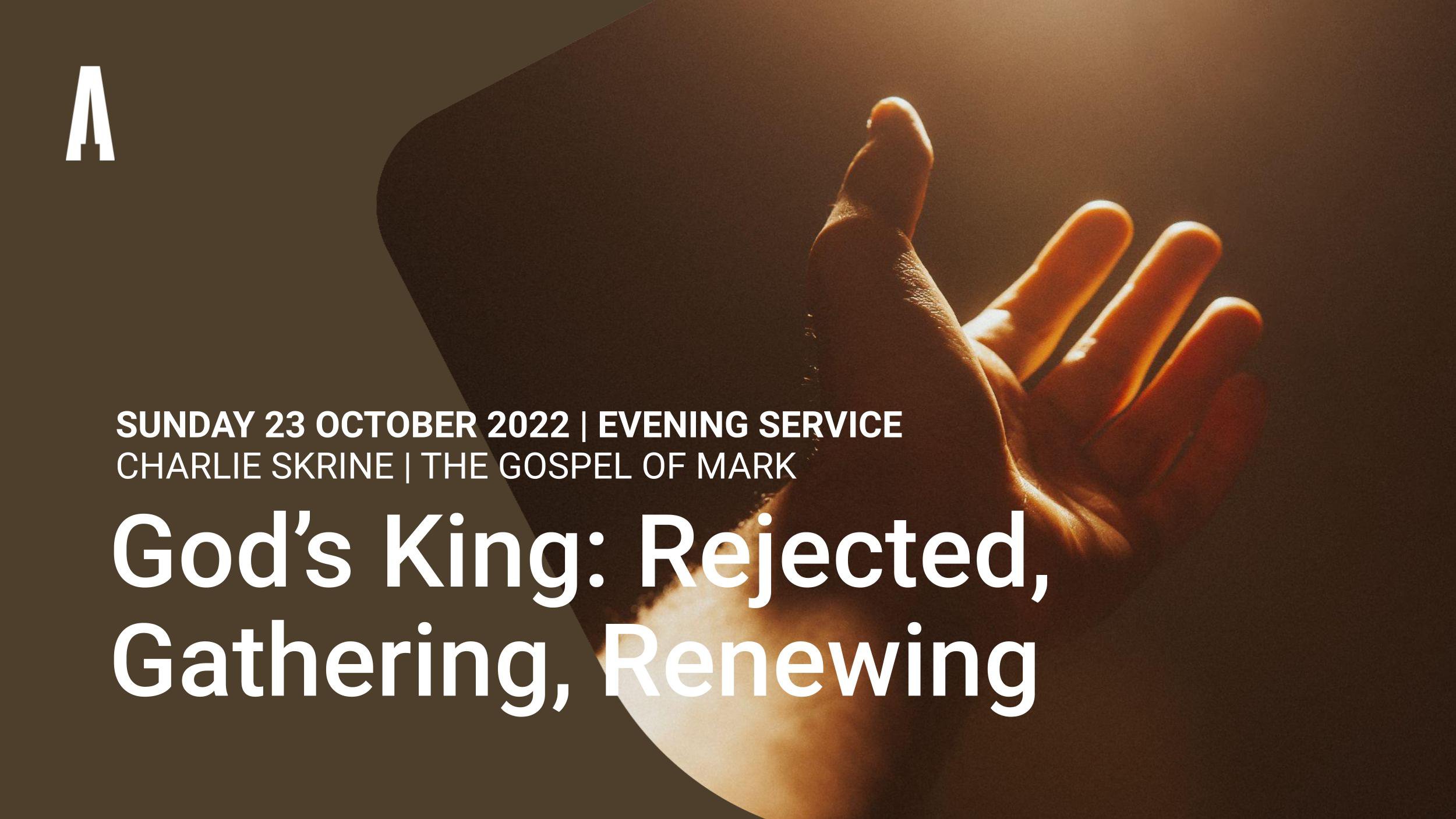 God’s King: Rejected, Gathering, Renewing