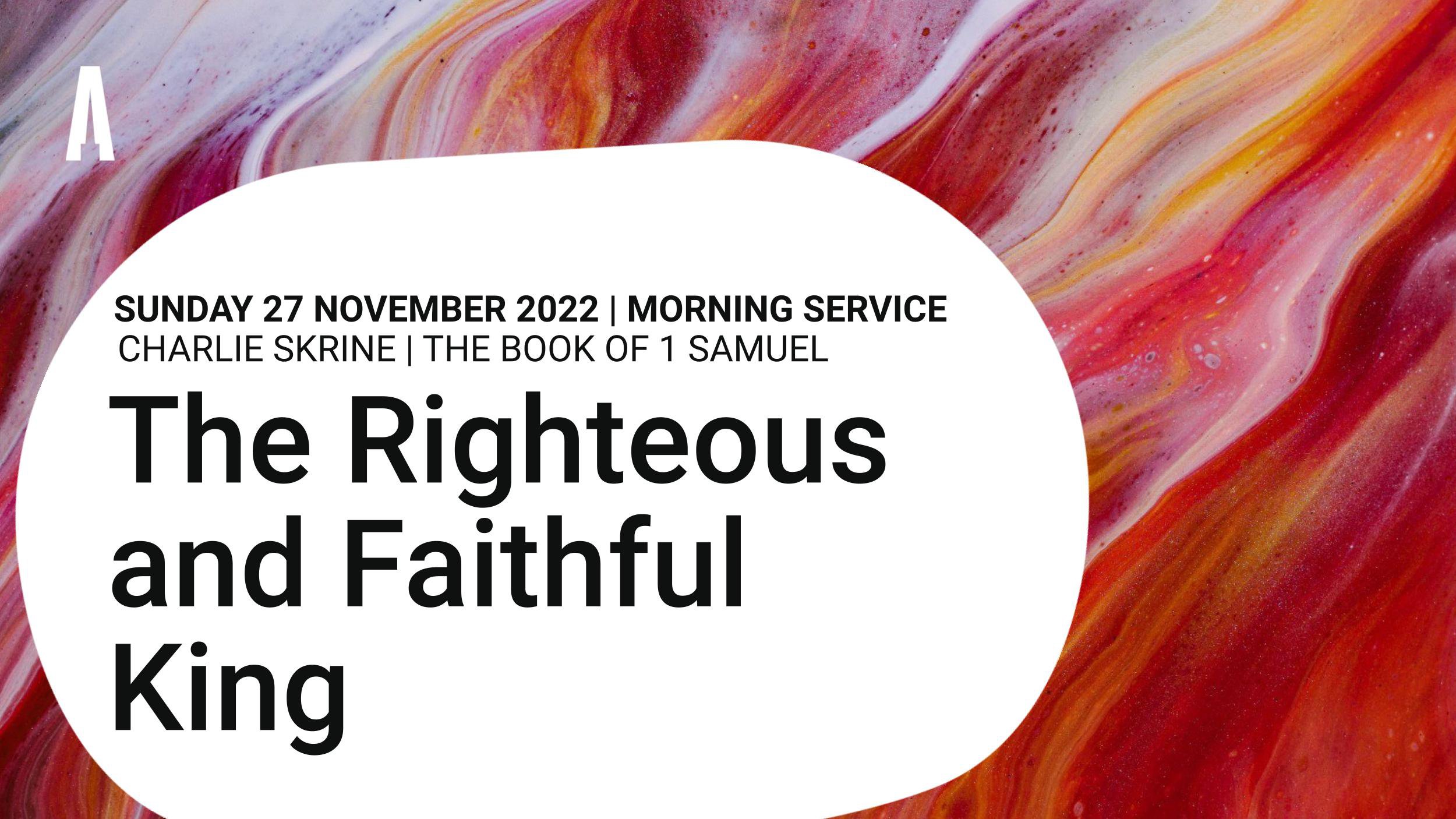 The Righteous and Faithful King