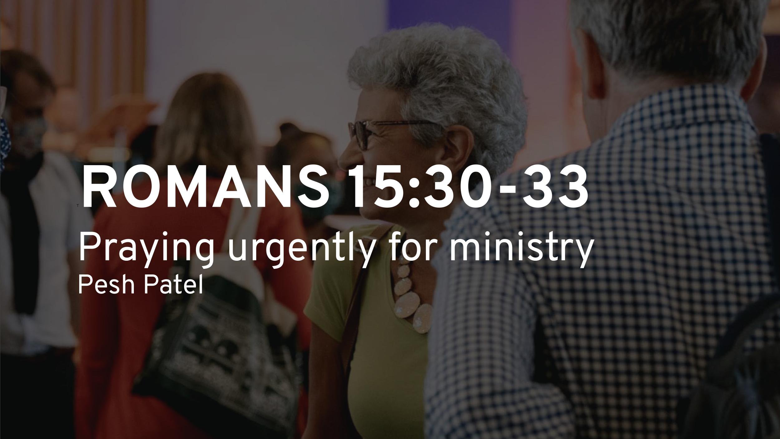 Praying urgently for ministry