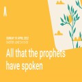 All that the prophets have spoken