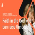 Faith in the God Who Can Raise the Dead