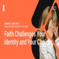 Faith Challenges Your Identity and Your Choices