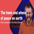 The How's and When's of Peace on Earth