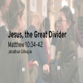 Jesus the Great Divider