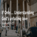 If Only Understanding Gods unfailing love