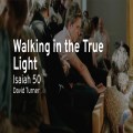 Walking in the True Light