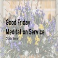 Good Friday Meditation Service