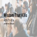 Wisdom That Kills
