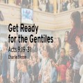 Get Ready for the Gentiles